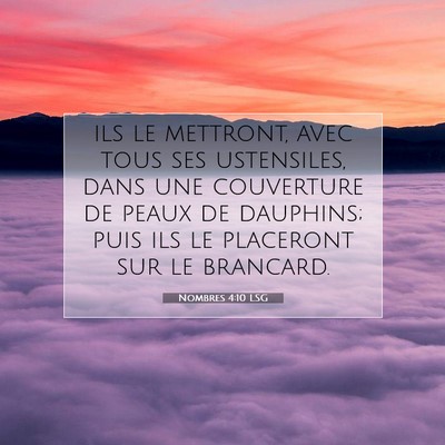 Picture 07 - Nombres 4:10 LSG - ils le mettront, avec tous ses ustensiles, dans - Bible Verse Picture