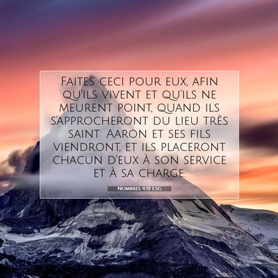 Picture 07 - Nombres 4:19 LSG - Faites ceci pour eux, afin qu'ils vivent et - Bible Verse Picture
