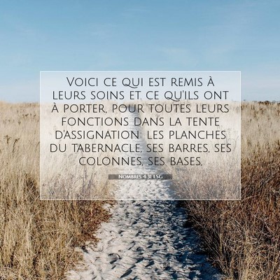 Picture 07 - Nombres 4:31 LSG - Voici ce qui est remis à leurs soins et ce - Bible Verse Picture