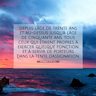 Picture 07 - Nombres 4:47 LSG - depuis l'âge de trente ans et au-dessus jusqu'à - Bible Verse Picture