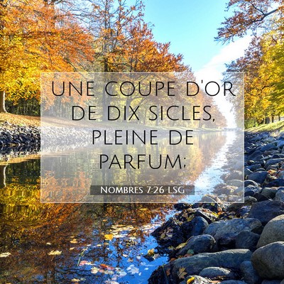 Picture 07 - Nombres 7:26 LSG - une coupe d'or de dix sicles, pleine de - Bible Verse Picture