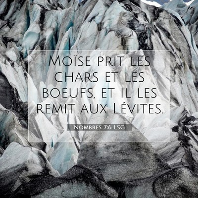 Picture 07 - Nombres 7:6 LSG - Moïse prit les chars et les boeufs, et il les - Bible Verse Picture