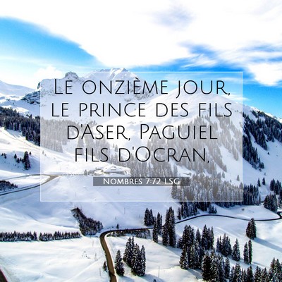 Picture 07 - Nombres 7:72 LSG - Le onzième jour, le prince des fils d'Aser, - Bible Verse Picture
