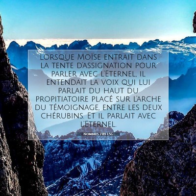 Picture 07 - Nombres 7:89 LSG - Lorsque Moïse entrait dans la tente - Bible Verse Picture