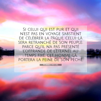 Picture 07 - Nombres 9:13 LSG - Si celui qui est pur et qui n'est pas en voyage - Bible Verse Picture