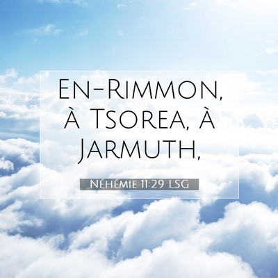 Picture 07 - Néhémie 11:29 LSG - En-Rimmon, à Tsorea, à - Bible Verse Picture
