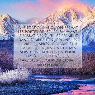 Picture 07 - Néhémie 13:19 LSG - Puis j'ordonnai qu'on fermât les portes de - Bible Verse Picture