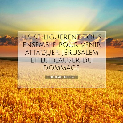 Picture 07 - Néhémie 4:8 LSG - Ils se liguèrent tous ensemble pour venir - Bible Verse Picture