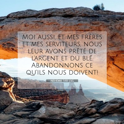 Picture 07 - Néhémie 5:10 LSG - Moi aussi, et mes frères et mes serviteurs, nous - Bible Verse Picture