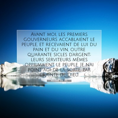 Picture 07 - Néhémie 5:15 LSG - Avant moi, les premiers gouverneurs accablaient - Bible Verse Picture