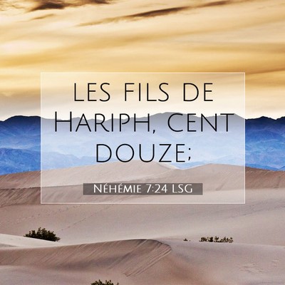 Picture 07 - Néhémie 7:24 LSG - les fils de Hariph, cent - Bible Verse Picture