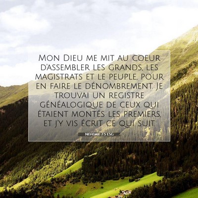 Picture 07 - Néhémie 7:5 LSG - Mon Dieu me mit au coeur d'assembler les grands, - Bible Verse Picture