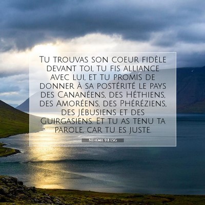 Picture 07 - Néhémie 9:8 LSG - Tu trouvas son coeur fidèle devant toi, tu fis - Bible Verse Picture