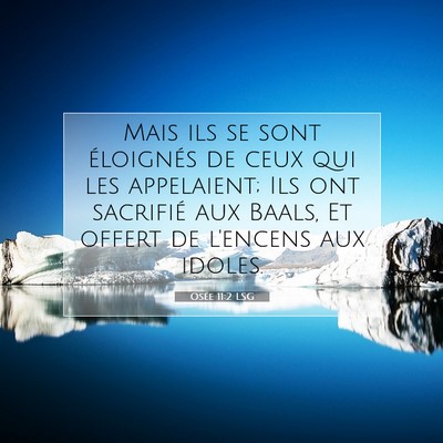 Picture 07 - Osée 11:2 LSG - Mais ils se sont éloignés de ceux qui les - Bible Verse Picture