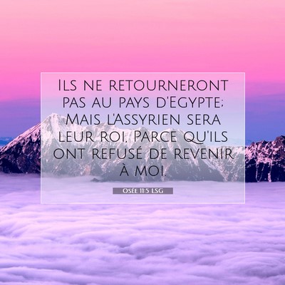 Picture 07 - Osée 11:5 LSG - Ils ne retourneront pas au pays d'Egypte; Mais - Bible Verse Picture