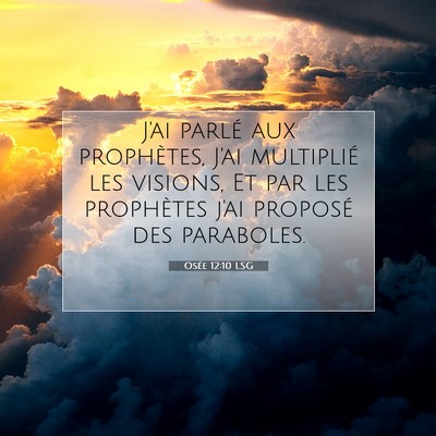 Picture 07 - Osée 12:10 LSG - J'ai parlé aux prophètes, J'ai multiplié les - Bible Verse Picture