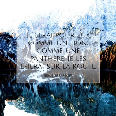 Picture 07 - Osée 13:7 LSG - Je serai pour eux comme un lion; Comme une - Bible Verse Picture