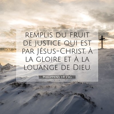 Picture 07 - Philippiens 1:11 LSG - remplis du fruit de justice qui est par - Bible Verse Picture