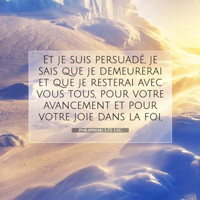 Picture 07 - Philippiens 1:25 LSG - Et je suis persuadé, je sais que je demeurerai - Bible Verse Picture