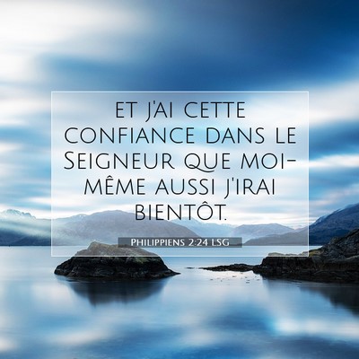 Picture 07 - Philippiens 2:24 LSG - et j'ai cette confiance dans le Seigneur que - Bible Verse Picture
