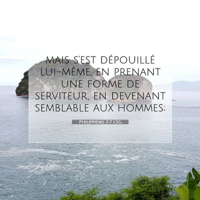 Picture 07 - Philippiens 2:7 LSG - mais s'est dépouillé lui-même, en prenant une - Bible Verse Picture
