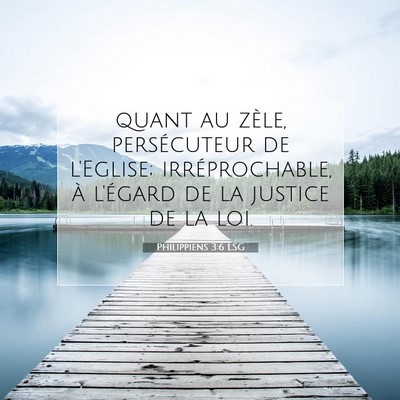 Picture 07 - Philippiens 3:6 LSG - quant au zèle, persécuteur de l'Eglise; - Bible Verse Picture
