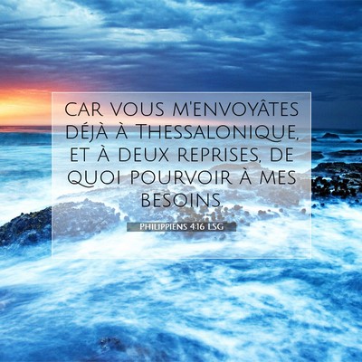 Picture 07 - Philippiens 4:16 LSG - car vous m'envoyâtes déjà à Thessalonique, et - Bible Verse Picture