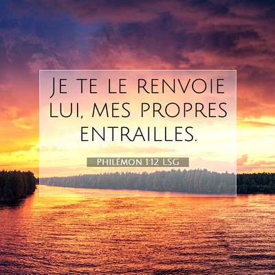 Picture 07 - Philémon 1:12 LSG - Je te le renvoie lui, mes propres - Bible Verse Picture