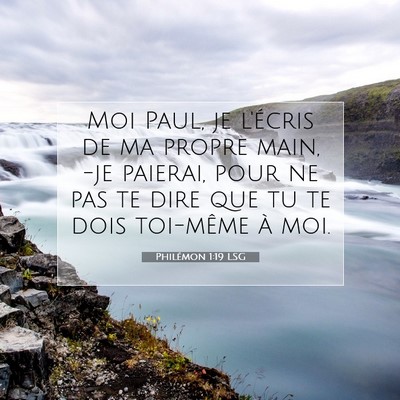 Picture 07 - Philémon 1:19 LSG - Moi Paul, je l'écris de ma propre main, -je - Bible Verse Picture