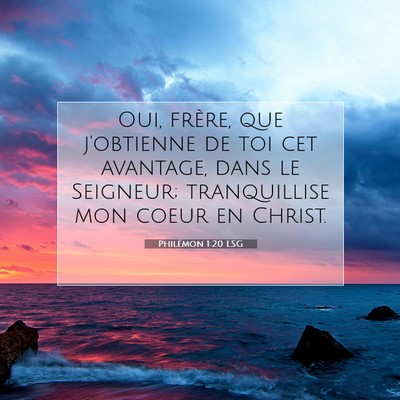 Picture 07 - Philémon 1:20 LSG - Oui, frère, que j'obtienne de toi cet avantage, - Bible Verse Picture