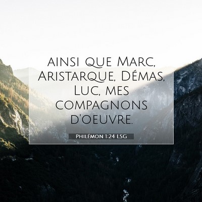 Picture 07 - Philémon 1:24 LSG - ainsi que Marc, Aristarque, Démas, Luc, mes - Bible Verse Picture