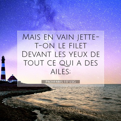 Picture 07 - Proverbes 1:17 LSG - Mais en vain jette-t-on le filet Devant les yeux - Bible Verse Picture