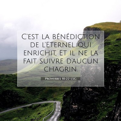 Picture 07 - Proverbes 10:22 LSG - C'est la bénédiction de l'Eternel qui enrichit, - Bible Verse Picture