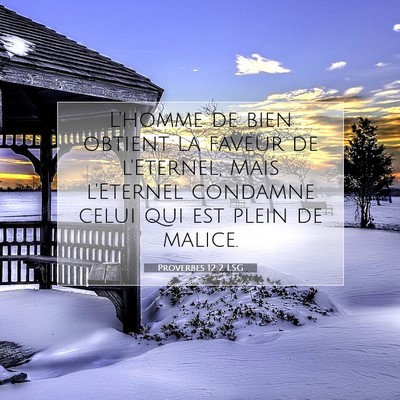 Picture 07 - Proverbes 12:2 LSG - L'homme de bien obtient la faveur de l'Eternel, - Bible Verse Picture