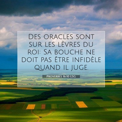 Picture 07 - Proverbes 16:10 LSG - Des oracles sont sur les lèvres du roi: Sa - Bible Verse Picture