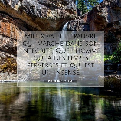 Picture 07 - Proverbes 19:1 LSG - Mieux vaut le pauvre qui marche dans son - Bible Verse Picture
