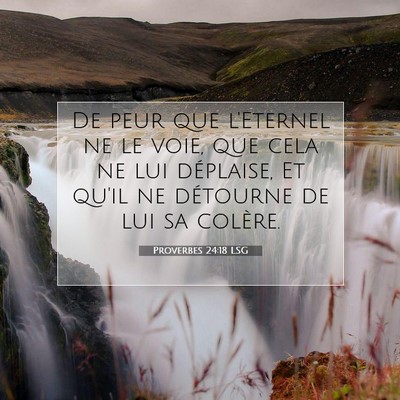 Picture 07 - Proverbes 24:18 LSG - De peur que l'Eternel ne le voie, que cela ne lui - Bible Verse Picture
