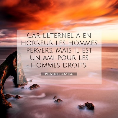 Picture 07 - Proverbes 3:32 LSG - Car l'Eternel a en horreur les hommes pervers, - Bible Verse Picture