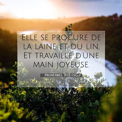 Picture 07 - Proverbes 31:13 LSG - Elle se procure de la laine et du lin, Et - Bible Verse Picture