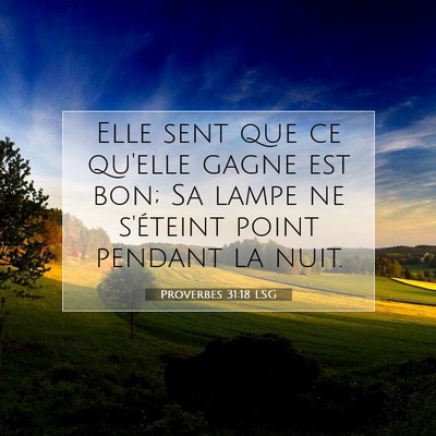 Picture 07 - Proverbes 31:18 LSG - Elle sent que ce qu'elle gagne est bon; Sa lampe - Bible Verse Picture