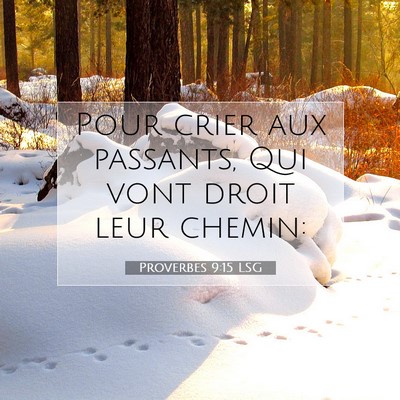 Picture 07 - Proverbes 9:15 LSG - Pour crier aux passants, Qui vont droit leur - Bible Verse Picture