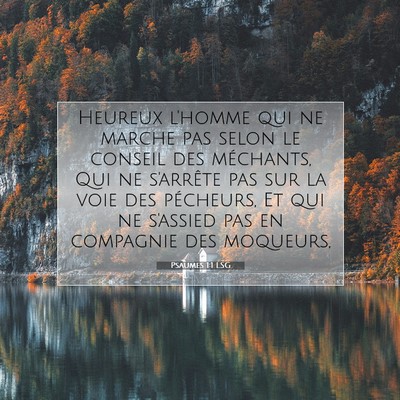 Picture 07 - Psaumes 1:1 LSG - Heureux l'homme qui ne marche pas selon le - Bible Verse Picture