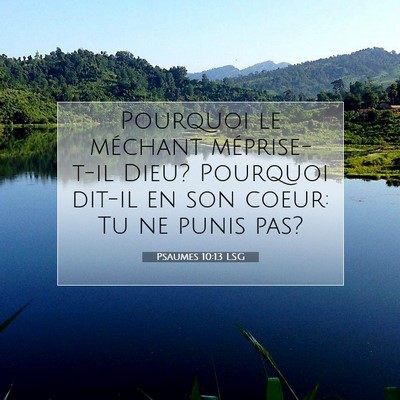 Picture 07 - Psaumes 10:13 LSG - Pourquoi le méchant méprise-t-il Dieu? Pourquoi - Bible Verse Picture