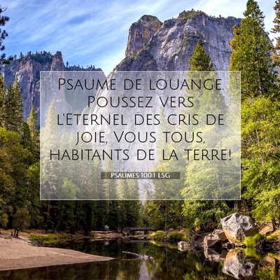 Picture 07 - Psaumes 100:1 LSG - Psaume de louange. Poussez vers l'Eternel des - Bible Verse Picture