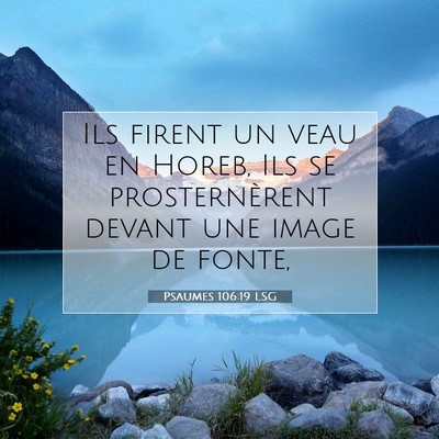 Picture 07 - Psaumes 106:19 LSG - Ils firent un veau en Horeb, Ils se - Bible Verse Picture