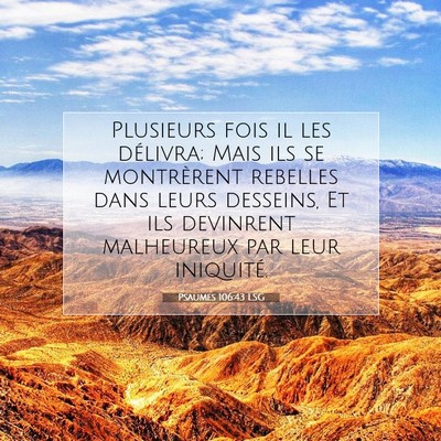 Picture 07 - Psaumes 106:43 LSG - Plusieurs fois il les délivra; Mais ils se - Bible Verse Picture