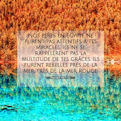 Picture 07 - Psaumes 106:7 LSG - Nos pères en Egypte ne furent pas attentifs à - Bible Verse Picture