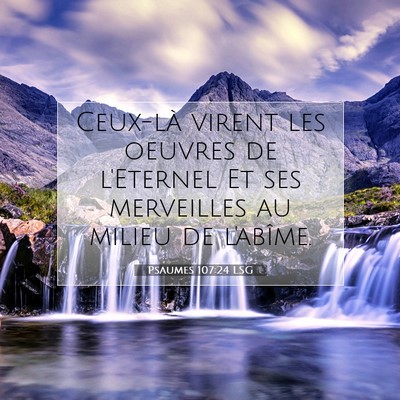 Picture 07 - Psaumes 107:24 LSG - Ceux-là virent les oeuvres de l'Eternel Et ses - Bible Verse Picture