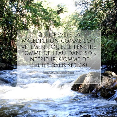 Picture 07 - Psaumes 109:18 LSG - Qu'il revête la malédiction comme son - Bible Verse Picture