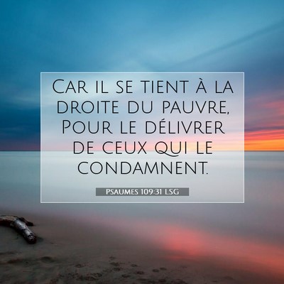 Picture 07 - Psaumes 109:31 LSG - Car il se tient à la droite du pauvre, Pour le - Bible Verse Picture